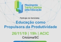  �Educa��o como Propulsora da produtividade� ser� tema de semin�rio que ocorrer� na Acic 