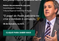 Palestra com Dr. Jo�o Pedro Gebran Neto (Desembargador federal - Tribunal Regional Federal da 4� Regi�o - relator dos processos da Lava Jato)