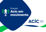 Podcast �Acic em Movimento� estreia com foco em associativismo, neg�cios e tend�ncias de mercado