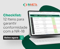 Checklist 12 itens para garantir conformidade com a NR-18