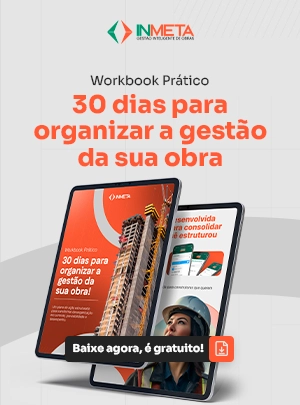  Workbook Pr&aacute;tico &ldquo;30 dias para organizar a gest&atilde;o da sua obra