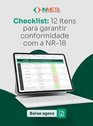 ﻿CHECKLIST NR-18: 12 Itens para Garantir Conformidade e Evitar Multas, Embargos e Retrabalho