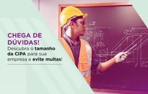 Descubra o tamanho da CIPA para sua empresa e evite multas