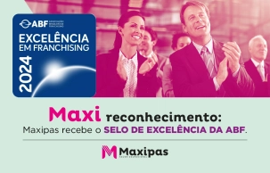 Maxi reconhecimento: Maxipas recebe selo de excelência da ABF