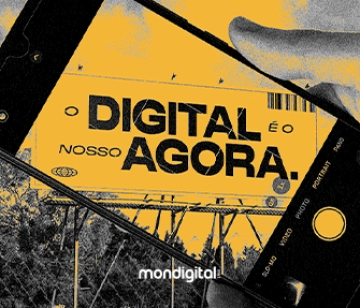 Você já refletiu que o digital é o nosso agora?