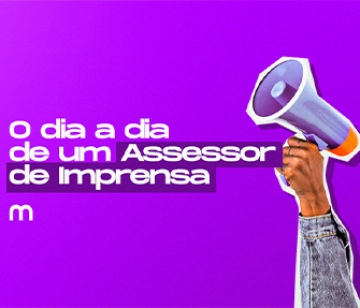 Como é a rotina de um assessor de imprensa? 