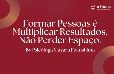 Formar Pessoas é Multiplicar Resultados, Não Perder Espaço.