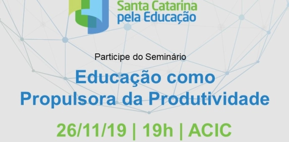 &ldquo;Educa&ccedil;&atilde;o como Propulsora da produtividade&rdquo; ser&aacute; tema de semin&aacute;rio que ocorrer&aacute; na Acic 