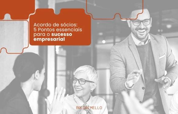 Acordo de Sócios: 5 pontos essenciais para o sucesso empresarial