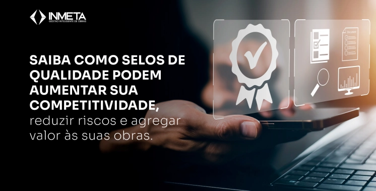 Certificações de qualidade mais relevantes para construtoras: vale a pena investir?