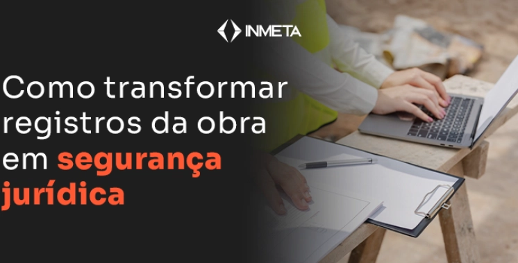 Como transformar registros operacionais em blindagem t&eacute;cnica e jur&iacute;dica