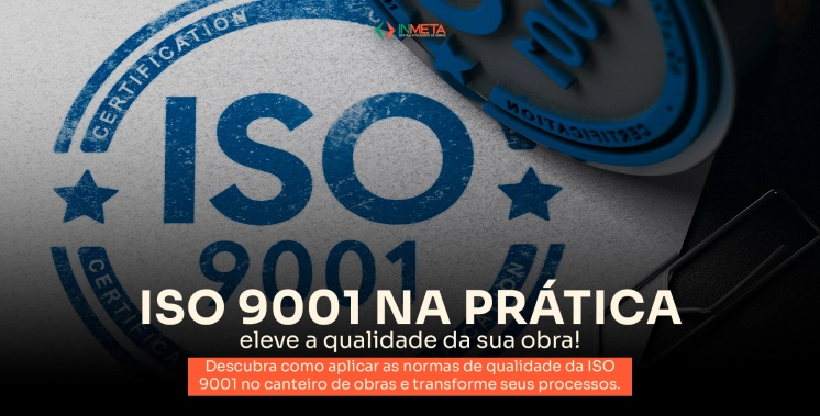 ISO 9001 à prática: como aplicar normas de qualidade na construção civil