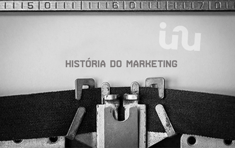 Tudo que você precisa saber sobre a história do marketing