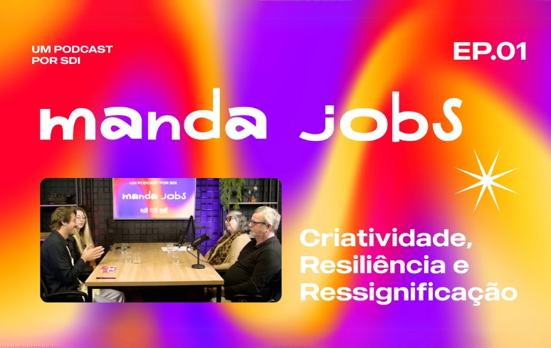 Manda Jobs: o podcast da SDI já está no ar