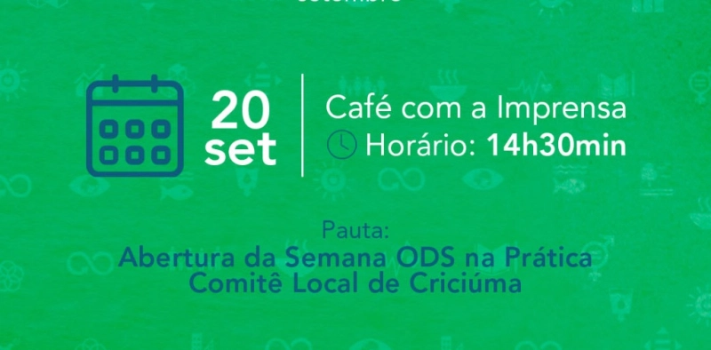 Programa&ccedil;&atilde;o da Semana ODS na Pr&aacute;tica, do Comit&ecirc; Crici&uacute;ma, ser&aacute; apresentada na ACIC, em evento para imprensa e signat&aacute;rios